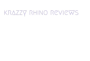 krazzy rhino reviews