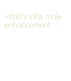 vitality plus male enhancement