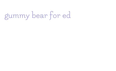 gummy bear for ed