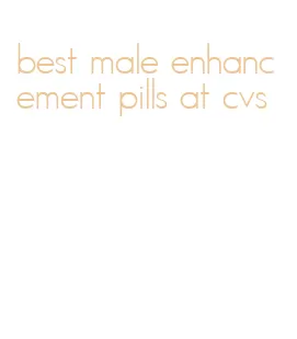 best male enhancement pills at cvs