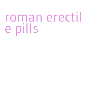 roman erectile pills