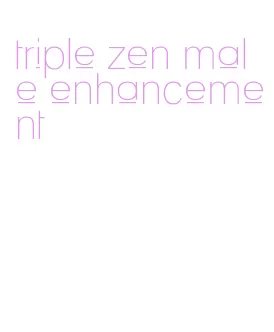 triple zen male enhancement