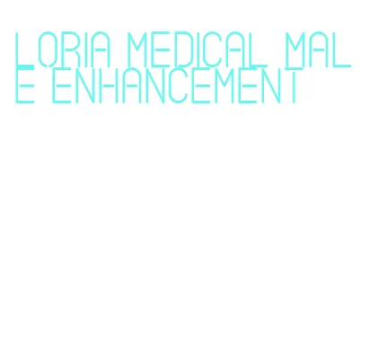 loria medical male enhancement