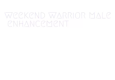 weekend warrior male enhancement