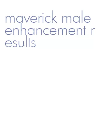 maverick male enhancement results