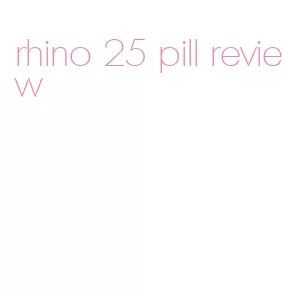 rhino 25 pill review