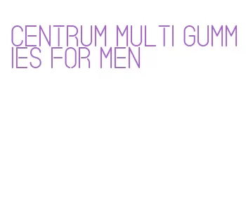 centrum multi gummies for men